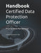 Handbook Certified Data Protection Officer: Practical Work Plan Guidance by Kadir, Romeo