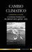 Cambio climático: Una breve introducción al calentamiento global - 2021 by United Library
