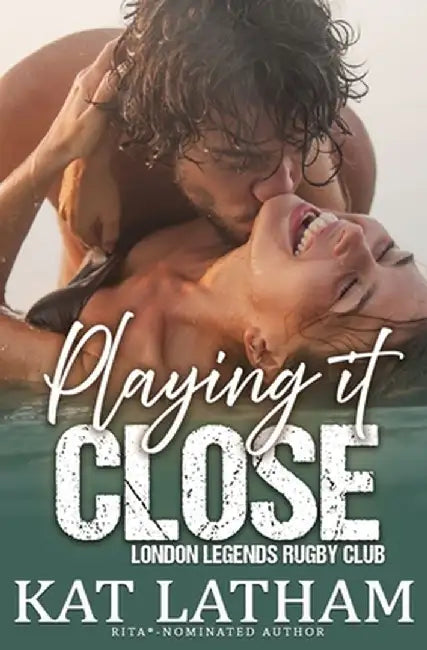 Playing It Close by Kat Latham