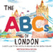 The ABCs of London: A first guide to the capital of England and the United Kingdom by Paola Bucciol, Anca Ioana Boștină, Kristin Anderson