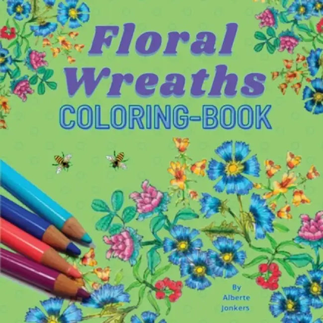 Floral Wreaths Coloringbook by Alberte Jonkers