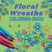 Floral Wreaths Coloringbook by Alberte Jonkers