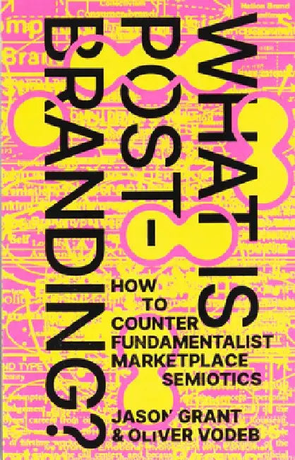 What Is Post-Branding? by Jason Grant