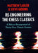 Re-Engineering the Classics: A Silicon Reappraisal of Thirty-Five Classic Games by Matthew Sadler