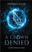 A Crown Denied: A found family YA fantasy adventure by Frances Ellen