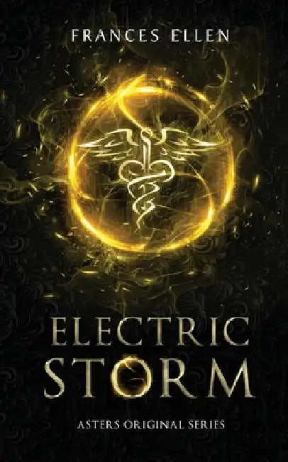 Electric Storm: A found family, YA fantasy adventure by Frances Ellen