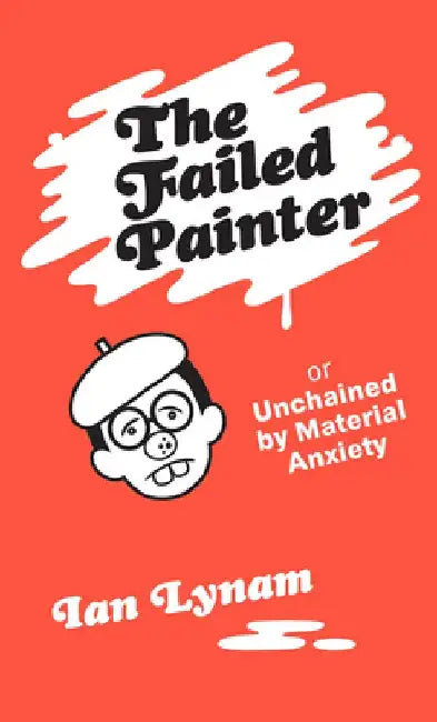 The Failed Painter by Ian Lynam
