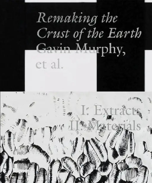 Remaking the Crust of the Earth by Gavin Murphy