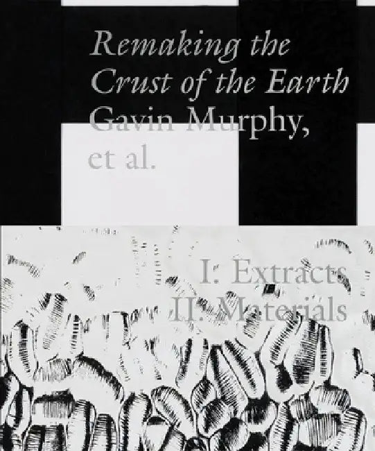 Remaking the Crust of the Earth by Gavin Murphy