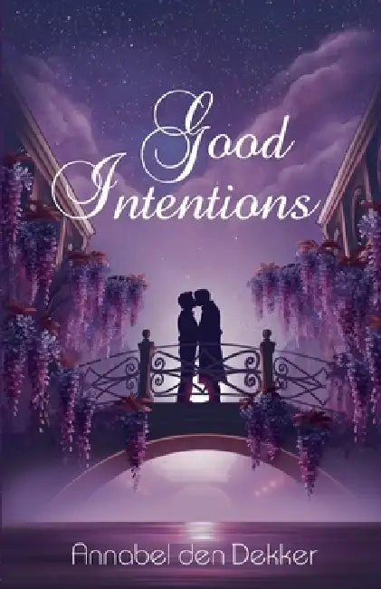 Good Intentions by Annabel Den Dekker