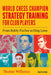 World Chess Champion Strategy Training for Club Players: From Bobby Fischer to Ding Liren by Thomas Willemze