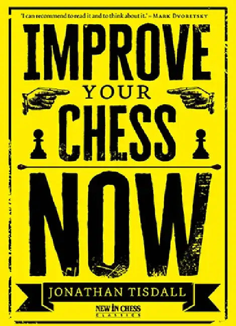 Improve Your Chess Now by Jonathan Tisdall