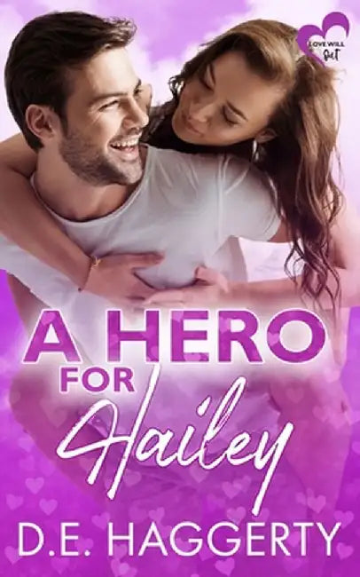 A Hero for Hailey: a second chance romantic comedy by D. E. Haggerty