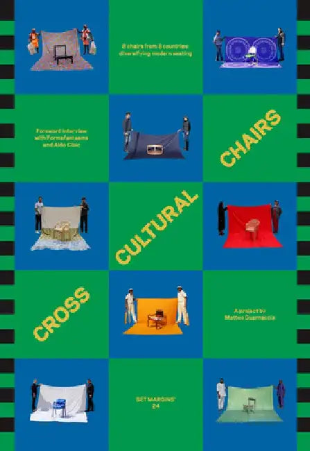 Cross Cultural Chairs: 8 Chairs from 8 Countries: Diversifying Modern Seating by Matteo Guarnaccia