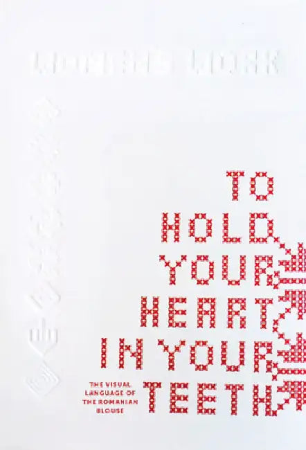 To Hold Your Heart in Your Teeth, Women's Work by Simona Bortis-Schultz