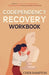 Codependency Recovery Workbook by Cher Hampton