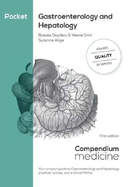 Pocket Gastroenterology and Hepatology: Your compact guide to Gastroenterology and Hepatology: practical, concise, and a clinical lifeline. by Romée Snijders, Veerle Smit, Gwendolyn Vuurberg