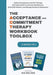 The Acceptance and Commitment Therapy Workbook Toolbox: Radical Acceptance and ACT Therapy Self-Help Guide to Cultivate Mindfulness, Build Self-Esteem by Ava Walters