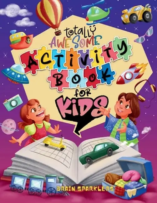 Totally Awesome Activity Book for Kids: Fun Brain Challenging Puzzles by Brain Sparklers