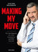 Making My Move: The Autobiography of a Chess Grandmaster and Fide Executive by Victor Bologan