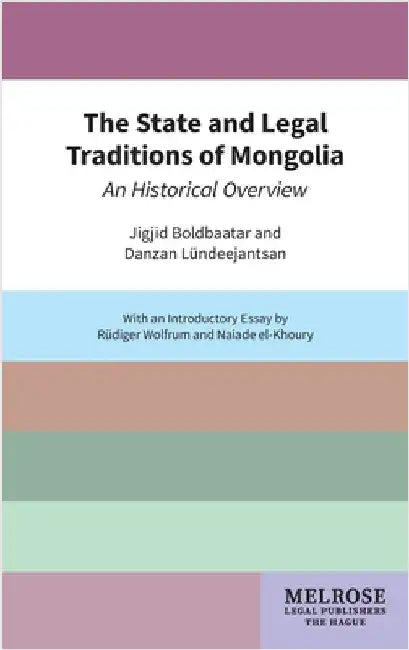 The State and Legal Traditions of Mongolia: An Historical Overview by Boldbataar, Jigjid