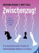 Zwischenzug: A Comprehensive Guide to Intermediate Moves in Chess by Matt Ball