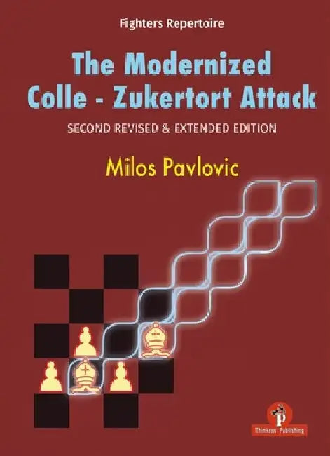 The Modernized Colle-Zukertort Attack: Second Revised & Extended Edition by Pavlovic