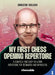 My First Chess Opening Repertoire for Black and White: A Complete and Easy-To-Learn Guide for Beginners and Improvers by Christof Sielecki