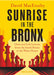 Sunrise in the Bronx: Chess and Life Lessons - From the South Bronx to the White House by David Macenulty