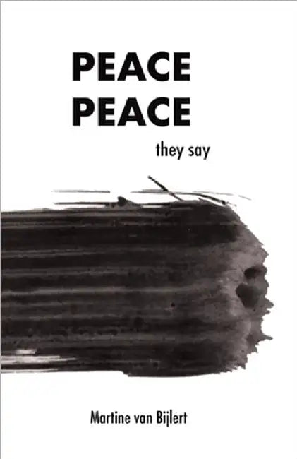 Peace, peace they say by Van Bijlert, Martine