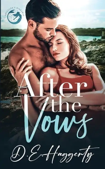 After The Vows: a single dad, fake marriage small town rom com by D. E. Haggerty