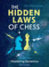 The Hidden Laws of Chess: Volume 2 by Nick Maatman