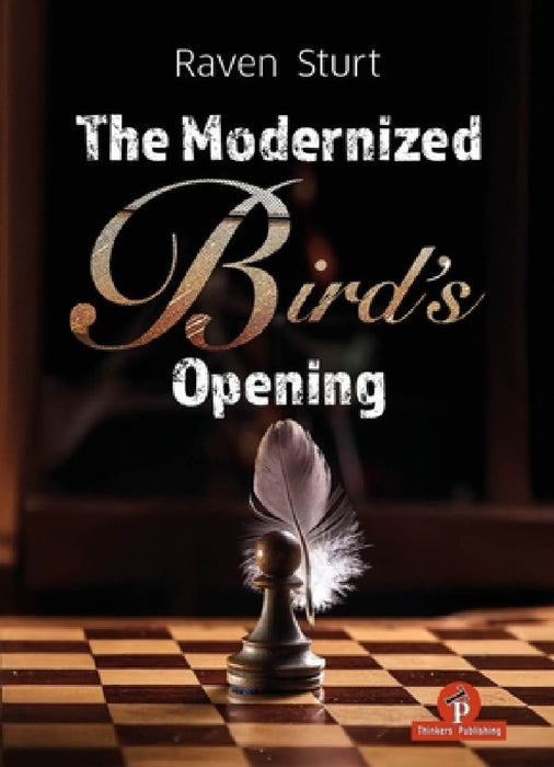 The Modernized Bird's Opening: A Complete Repertoire for White by Sturt