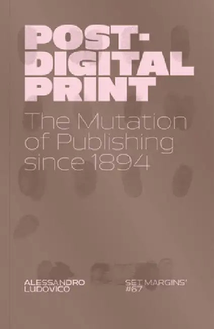 Post-Digital Print by Alessandro Ludovico