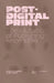 Post-Digital Print by Alessandro Ludovico