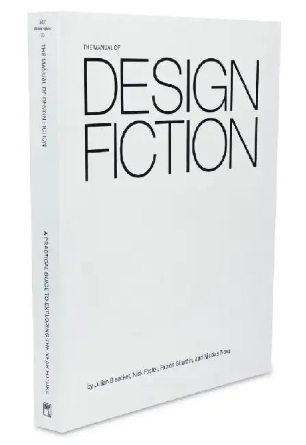 The Manual of Design Fiction by Julian Bleecker