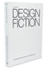 The Manual of Design Fiction by Julian Bleecker