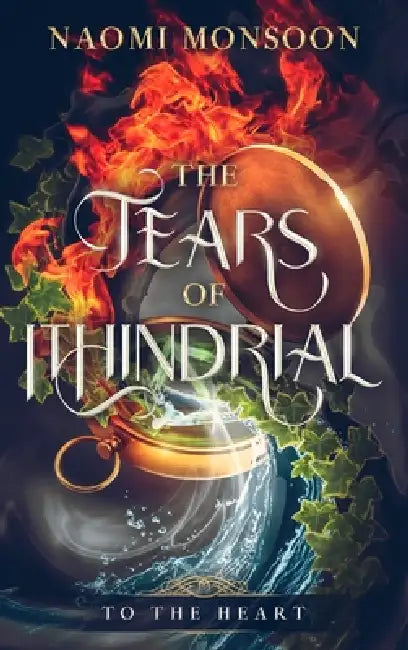 The Tears of Ithindrial: To the Heart by Naomi Monsoon, Miblart