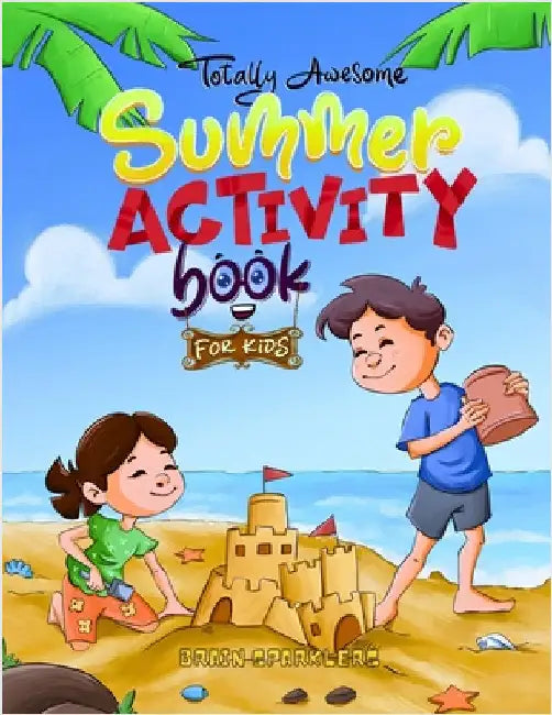 Totally Awesome Summer Activity Book for Kids: Fun Puzzles, Games, and Brain Challenges for Young Football Fans! by Brain Sparklers