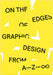 On the Edges of Graphic Design from A--Z by Anja Lutz