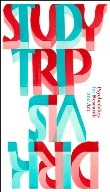 Study Trip: Psychedelics for Research and Art by Dirk Vis