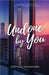 Undone by You: A forbidden office romance by Van Buuren, Rochela