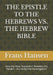 The Epistle to the Hebrews vs. the Hebrew Bible: How the New Testament Rewrites the Tanakh - A Line-by-line Investigation by Frans Hansen