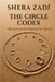 Shera Zadí - The Circle Codex: The Eleven Movements of Truth by Arjan Duijs