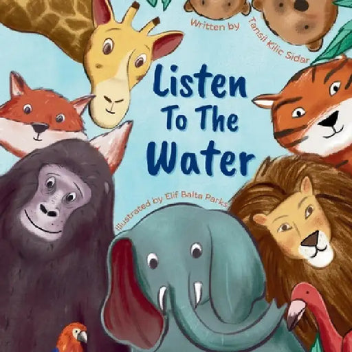 Listen To The Water by Tansil Kilic Sidar, Elif Balta Parks
