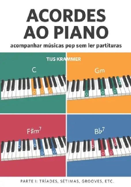 Acordes ao piano: Acompanhar músicas pop sem ler partituras by Tijs Krammer