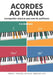 Acordes ao piano: Acompanhar músicas pop sem ler partituras by Tijs Krammer
