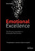 Emotional Excellence: the missing ingredient in enterprise reinvention by Henri Snijders, Michael Kolf