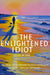 The Enlightened Idiot: Guidelines for Fundamental Personal Development through Spirituality and Self-inquiry by J. J. de Jong