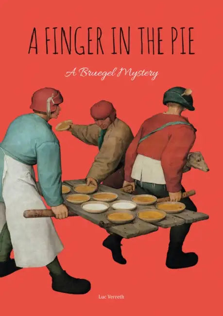 A Finger in the Pie: A Bruegel Mystery by Luc Verreth